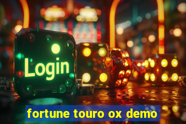 fortune touro ox demo